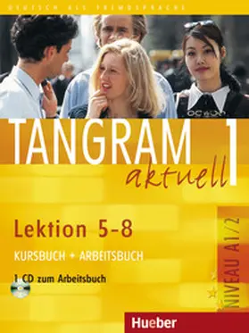Dallapiazza / Jan / Schönherr |  Tangram aktuell 1. Kursbuch und Arbeitsbuch, Lektion 5 - 8 | Buch |  Sack Fachmedien