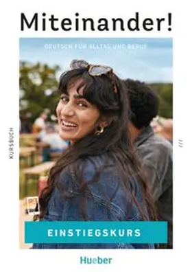 Ritter |  Miteinander! Deutsch für Alltag und Beruf Einstiegskurs. Kursbuch | Buch |  Sack Fachmedien