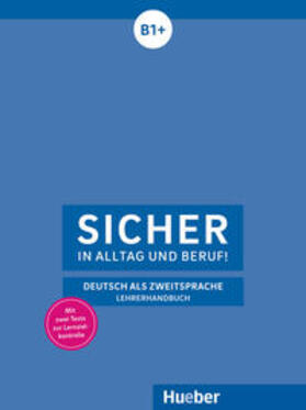 Böschel | Sicher in Alltag und Beruf! B1+ / Lehrerhandbuch | Buch | 978-3-19-011209-8 | sack.de