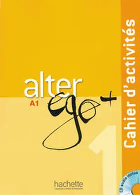 Berthet / Daill / Hugot |  Alter ego+ 1. Cahier d'activités. Arbeitsbuch mit Audio-CD | Buch |  Sack Fachmedien