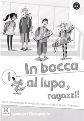 Caon / Ceccon / Chiaravalloti |  In bocca al lupo, ragazzi! 1 | Buch |  Sack Fachmedien