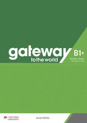 Weller |  Gateway to the world B1+. Teacher's Book + App | Buch |  Sack Fachmedien