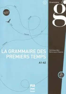 Abry / Chalaron |  La grammaire des premiers temps A1-A2 | Buch |  Sack Fachmedien