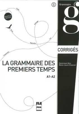 Abry / Chalaron |  La grammaire des premiers temps A1-A2. Corrigés | Buch |  Sack Fachmedien