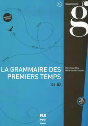 Abry / Chalaron |  La grammaire des premiers temps B1-B2 | Buch |  Sack Fachmedien