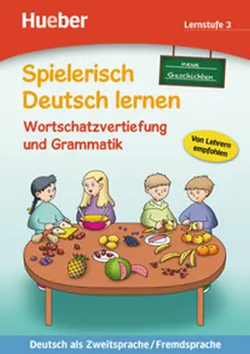Techmer / Löw |  Spielerisch Deutsch lernen, neue Geschichten - Wortschatzvertiefung und Grammatik - Lernstufe 3 | Buch |  Sack Fachmedien