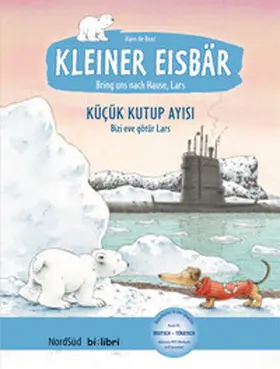 de Beer |  Kleiner Eisbär - Lars, bring uns nach Hause. Kinderbuch Deutsch-Türkisch | Buch |  Sack Fachmedien