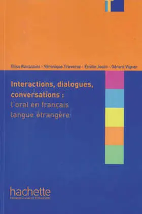 Vigner / Traverso / Jouin |  Interactions, dialogues, conversations ? l’oral en français langue étrangère | Buch |  Sack Fachmedien