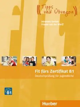 Gerbes / van der Werff |  Fit fürs Zertifikat B1: Deutschprüfung für Jugendliche. Lehrbuch mit  MP3-Download (Hörtexte) | Buch |  Sack Fachmedien