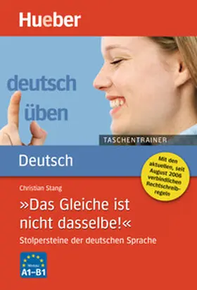 Stang |  deutsch üben: Das Gleiche ist nicht dasselbe. Taschentrainer | Buch |  Sack Fachmedien