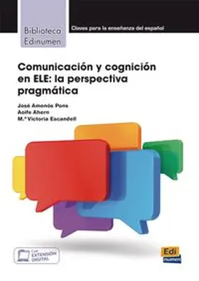 Amenós Pons / Ahern / Escandell |  Comunicación y cognición en ELE: la perspectiva pragmática | Buch |  Sack Fachmedien