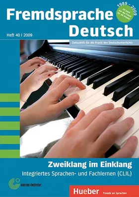 Goethe-Institut / Bimmel / Fandrych |  Fremdsprache Deutsch -  - Heft 40 (2009): Zweiklang im Einklang - Integriertes Sprachen- und Fachlernen (CLIL) | Buch |  Sack Fachmedien
