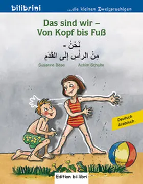 Böse / Schulte |  Das sind wir - Von Kopf bis Fuß. Kinderbuch Deutsch-Arabisch | Buch |  Sack Fachmedien