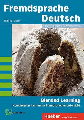 Goethe-Institut / Bimmel / Fandrych |  Fremdsprache Deutsch -  - Heft 42 (2010): Blended Learning im Deutschunterricht | Buch |  Sack Fachmedien