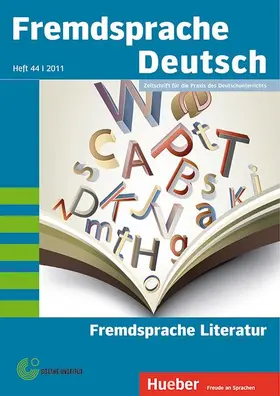 Goethe-Institut / Fandrych / Hufeisen |  Fremdsprache Deutsch -  - Heft 44 (2011): Fremdsprache Literatur | Buch |  Sack Fachmedien