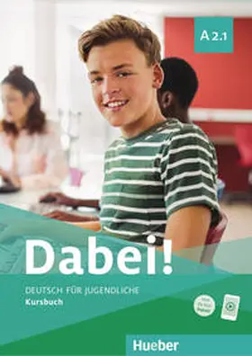 Kopp / Alberti / Büttner |  Dabei! A2.1. Deutsch für Jugendliche.Deutsch als Fremdsprache. Kursbuch | Buch |  Sack Fachmedien