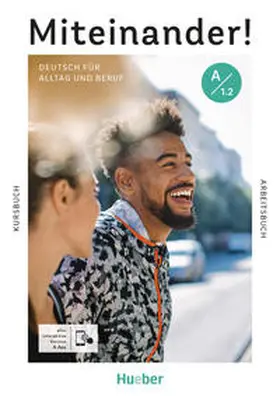 Hagner / Heckert / Specht |  Miteinander! Deutsch für Alltag und Beruf A1.2. Kurs- und Arbeitsbuch plus interaktive Version | Buch |  Sack Fachmedien