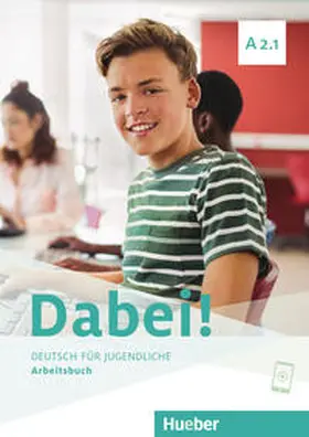 Kopp / Alberti / Büttner |  Dabei! A2.1. Deutsch für Jugendliche.Deutsch als Fremdsprache. Arbeitsbuch | Buch |  Sack Fachmedien