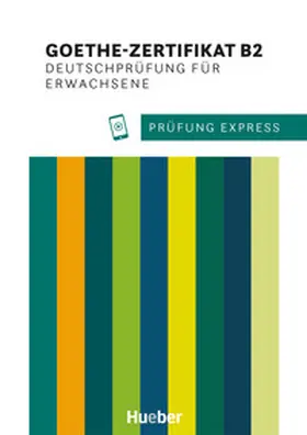 Stiebeler / Werff |  Prüfung Express. Goethe-Zertifikat B2. Deutschprüfung für Erwachsene | Buch |  Sack Fachmedien
