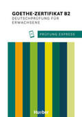 Stiebeler / Werff |  Prüfung Express. Goethe-Zertifikat B2. Deutschprüfung für Erwachsene | Buch |  Sack Fachmedien