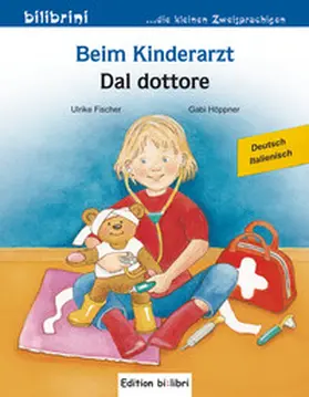 Fischer / Höppner |  Beim Kinderarzt. Deutsch-Italienisch | Buch |  Sack Fachmedien