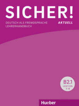 Böschel / Wagner |  Sicher! aktuell B2/1 / Lehrerhandbuch | Buch |  Sack Fachmedien