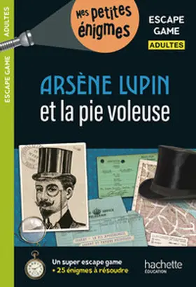 Cebollada |  Escape game - Arsène Lupin et la pie voleuse | Buch |  Sack Fachmedien