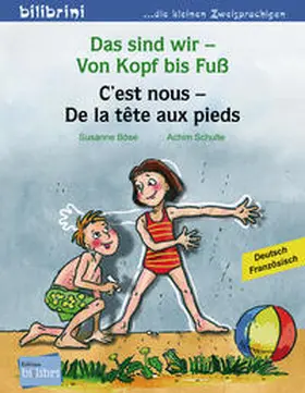 Böse |  Das sind wir - Von Kopf bis Fuß. Kinderbuch Deutsch-Französisch | Buch |  Sack Fachmedien