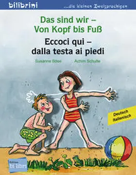 Böse |  Das sind wir - Von Kopf bis Fuß. Kinderbuch Deutsch-Italienisch | Buch |  Sack Fachmedien