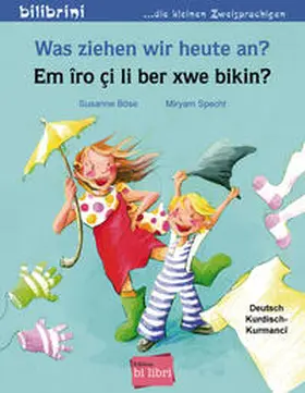 Böse |  Was ziehen wir heute an? Kinderbuch Deutsch-Kurdisch/Kurmancî | Buch |  Sack Fachmedien