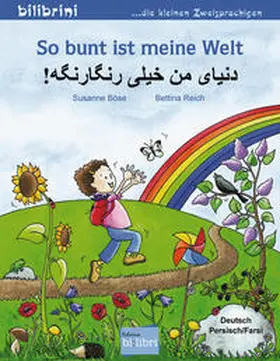 Böse / Reich |  So bunt ist meine Welt. Kinderbuch Deutsch-Persisch/Farsi | Buch |  Sack Fachmedien