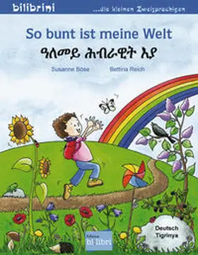 Böse / Reich |  So bunt ist meine Welt. Kinderbuch Deutsch-Tigrinya | Buch |  Sack Fachmedien