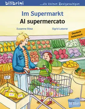 Böse / Leberer |  Im Supermarkt. Kinderbuch Deutsch-Italienisch | Buch |  Sack Fachmedien