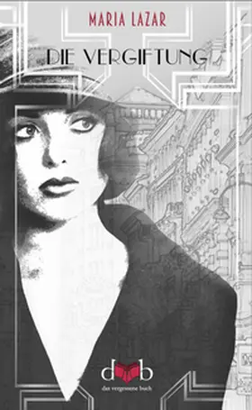 Lazar / Sonnleitner | Die Vergiftung | Buch | 978-3-200-03768-7 | www.sack.de