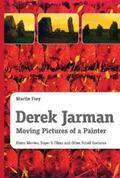 Frey |  Derek Jarman - Moving Pictures of a Painter | eBook | Sack Fachmedien