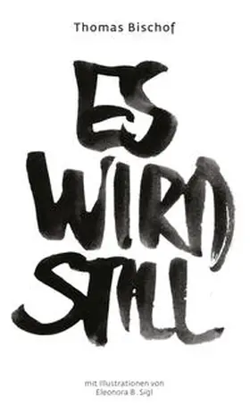 Bischof |  Es wird still | Buch |  Sack Fachmedien