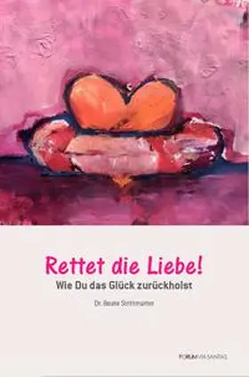 Strittmatter |  Rettet die Liebe | Buch |  Sack Fachmedien