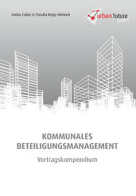 Cuber / Kopp-Helweh | Kommunales Beteiligungsmanagement Vortragskompendium | Buch | 978-3-200-06493-5 | sack.de