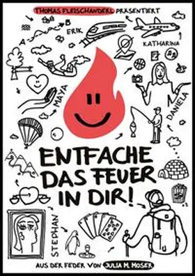 Fleischanderl TOENE GmbH / Fleischanderl / Moser |  Entfache das Feuer in dir! | Buch |  Sack Fachmedien