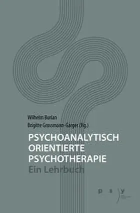Burian / Grossmann-Garger |  Psychoanalytisch orientierte Psychotherapie | Buch |  Sack Fachmedien