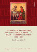 Göhler / Seidl / Ende |  Das Wiener Kollegiat-, nachmals Domkapitel zu Sankt Stephan in Wien 1365-1554 | Buch |  Sack Fachmedien