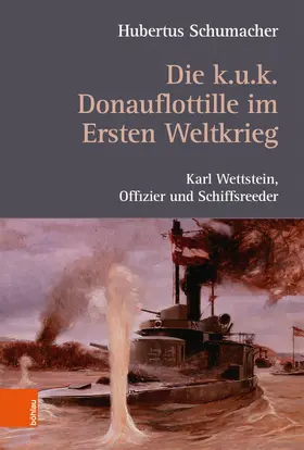 Schumacher |  Die k. u. k. Donauflottille im Ersten Weltkrieg | eBook | Sack Fachmedien