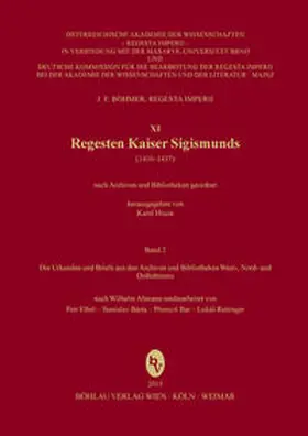 Nach Wilhelm Altmann neubearbeitet von Petr Elbel - Stanislav Bárta - Premysl Bar - Lukáš Reitinger |  Regesten Kaiser Sigismunds (1410-1437) | Buch |  Sack Fachmedien