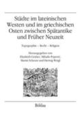 Gruber / Weigl / Popovic |  Städte im lateinischen Westen und im griechischen Osten zwischen Spätantike und Früher Neuzeit | Buch |  Sack Fachmedien
