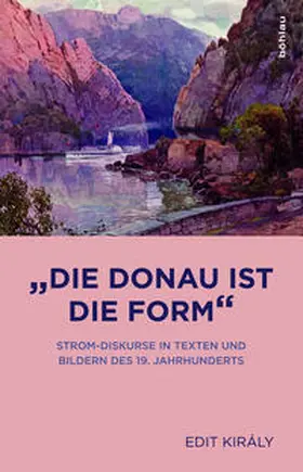 Kiràly |  »Die Donau ist die Form« | Buch |  Sack Fachmedien