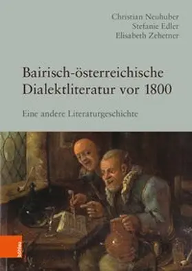 Edler / Neuhuber / Zehetner |  Bairisch-österreichische Dialektliteratur vor 1800 | Buch |  Sack Fachmedien