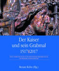 Kohn |  Der Kaiser und sein Grabmal 1517-2017 | Buch |  Sack Fachmedien