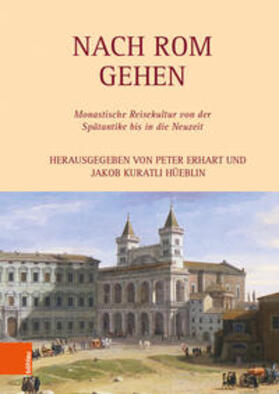 Erhart / Hüeblin / Destefanis | Nach Rom gehen | Buch | 978-3-205-20736-8 | sack.de