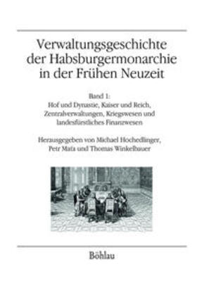 Winkelbauer / Hochedlinger / Mata | Verwaltungsgeschichte der Habsburgermonarchie in der Frühen Neuzeit | Buch | 978-3-205-20766-5 | sack.de