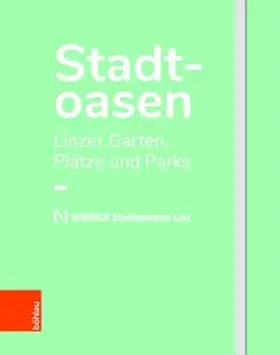 NORDICO Stadtmuseum Linz, / Bina / Kreslehner |  Stadtoasen | Buch |  Sack Fachmedien